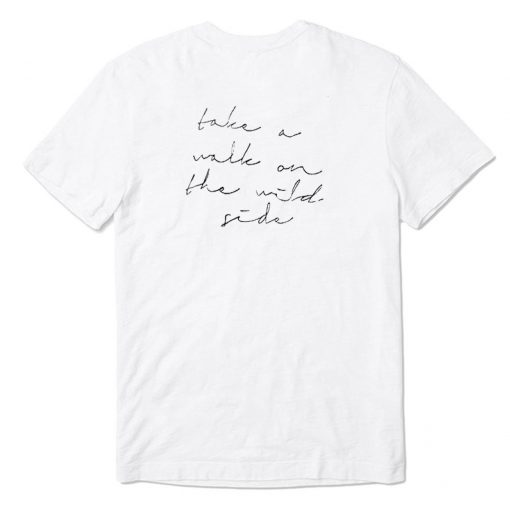 Take a walk on the wild side T-Shirt PU27 back