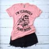 I’m Seriously Dead Inside Skull T-Shirt XX