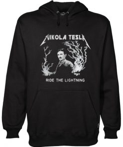 Nikola Tesla Ride The Lightning Hoodie