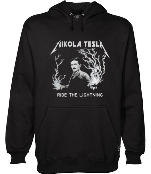 Nikola Tesla Ride The Lightning Hoodie