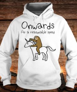 Onwards at a reasonable speed Sloth riding unicorn Hoodie