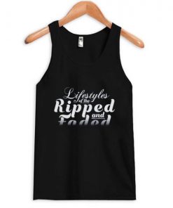 lifestyles of the ripped a nd faded tank top