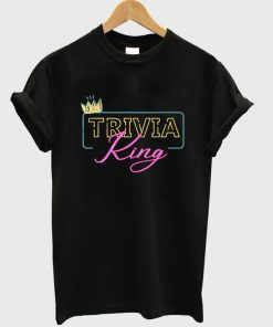 trivia king t-shirt