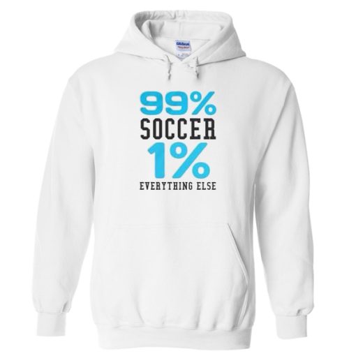 99% soccer 1 % everything else white Hoodies XX