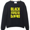 Black By Popular Demand Sweatshirt