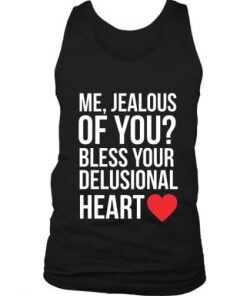 Bless Your Delusional Heart Tank Top