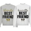 Blonde and brunette best friend Sweatshirt