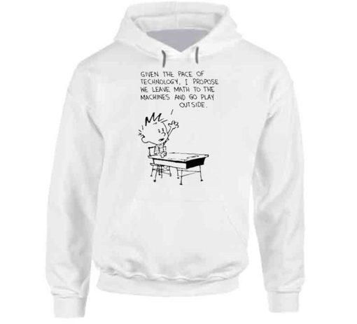 Calvin And Hobbes Leave Math To The Machines And Go Play Outside Funny Hoodie XX