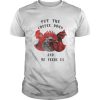 Chicken Put The Coffee Down And Come Feeds Us T Shirt