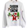 Dabbin through the snow santa Sweatshirt