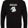 Dead Flower Sweatshirt BACK