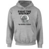 Fight The System By Making It Bigger Hoodie