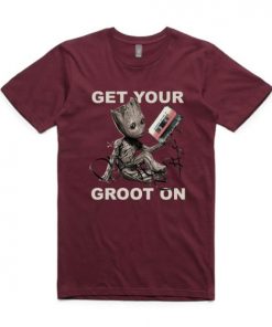 Get Your Groot On T Shirt