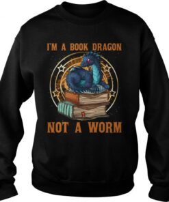 I’m A Book Dragon Not A Worm Sweatshirt