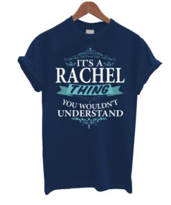 It’s A Rachel Thing T Shirt