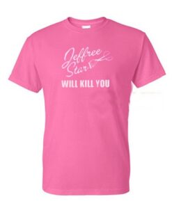 Jeffree Star Will Kill You T Shirt