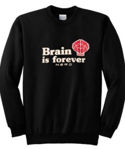 NERD Brain Is Forever Sweatshirt XX