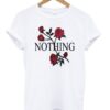 Nothing Flower T-shirt