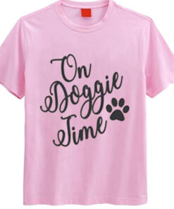 On Doggie Time T Shirt