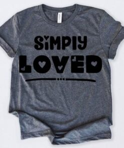 Simply Loved T-Shirt