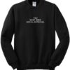 You Don’t Need Social Approval Sweatshirt