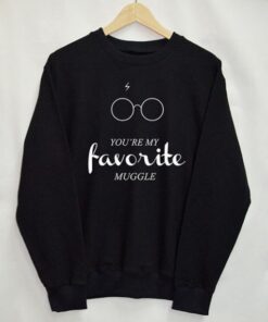 You’re My Favorite Muggle Harry Potter Sweatshirt
