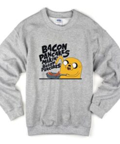 bacon pancakes makin’ bacon pancakes sweatshirt