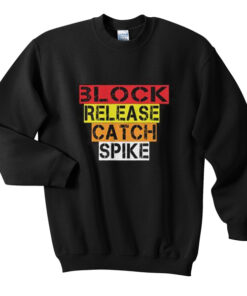 block release catch spike sweatshirt
