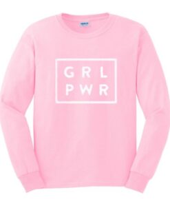 grl pwr sweatshirt