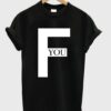 F You Graphic T Shirt