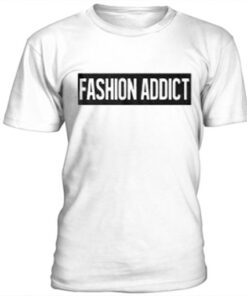 Fashion Addict t-shirt