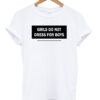 Girls do not dress for boys tee