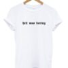 Hell Was Boring T-shirt