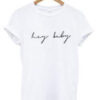 Hey baby t-shirt