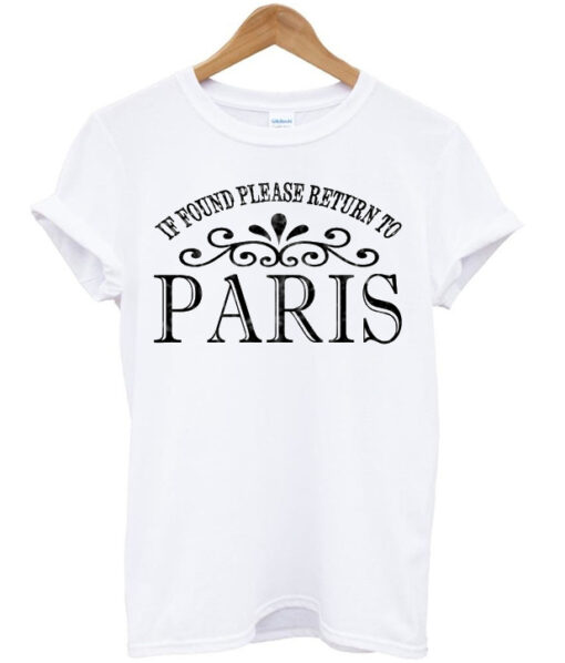 If Found Please Return To Paris T-shirt