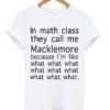 Macklemore Math Class What T-shirt