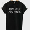 New York City Bitch Tshirt