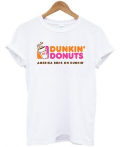 dunkin donuts america runs on dunkin tshirt