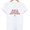 girls can do anything t-shirt