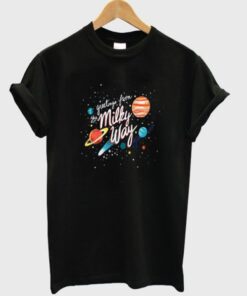 greetings from the milky way t-shirt