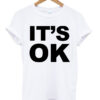 its OK t-shirt