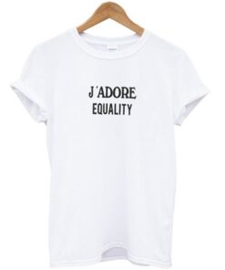 j’adore equality t-shirt