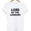 lord of the lesbians tshirt