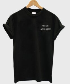 nicest asshole tshirt