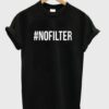 nofilter t-shirt