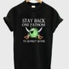 stay back one fathom t-shirt