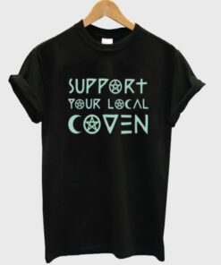 support your local coven t-shirt