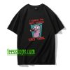 Courage Cowardly Dog I Know I'm Not Gonna Like This T-Shirt XX