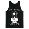 Don’t Messiah With Me Jesus Tank Top XX