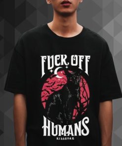 Fuck Off Humans t shirt XX